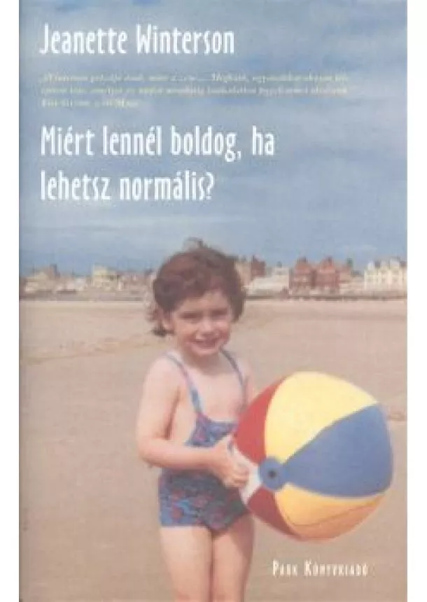 JEANETTE WINTERSON - MIÉRT LENNÉL BOLDOG, HA LEHETSZ NORMÁLIS?