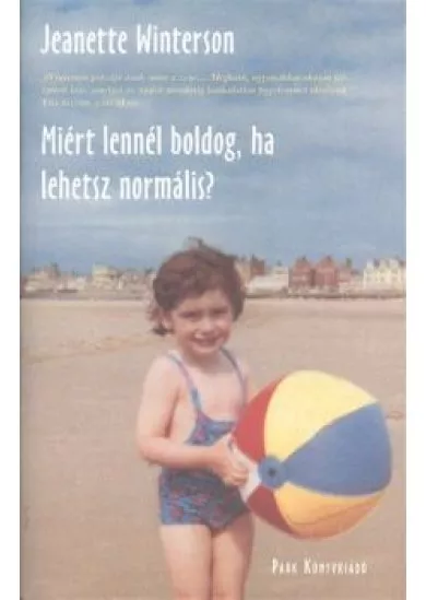 MIÉRT LENNÉL BOLDOG, HA LEHETSZ NORMÁLIS?