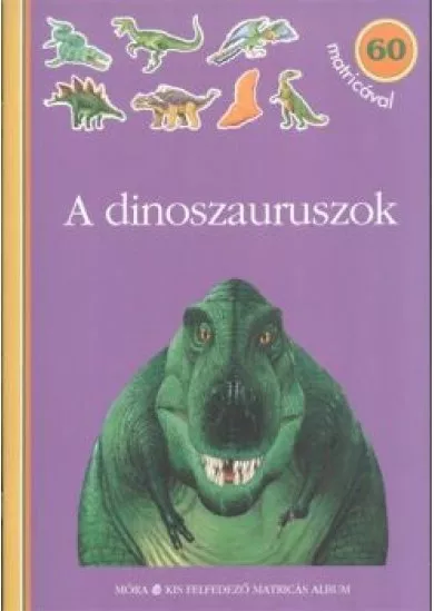 A dinoszauruszok /60 matricával