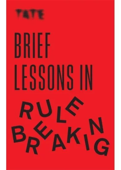 Tate: Brief Lessons in Rule Breaking