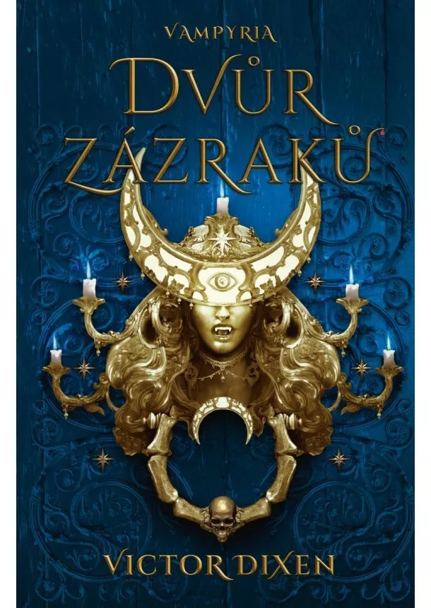 Victor Dixen - Dvůr zázraků - Vampyria (2.díl)