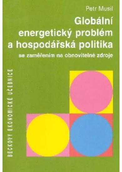 Globální energetický problém a hospodářská politika - se zaměřením na obnovitelné zdroje