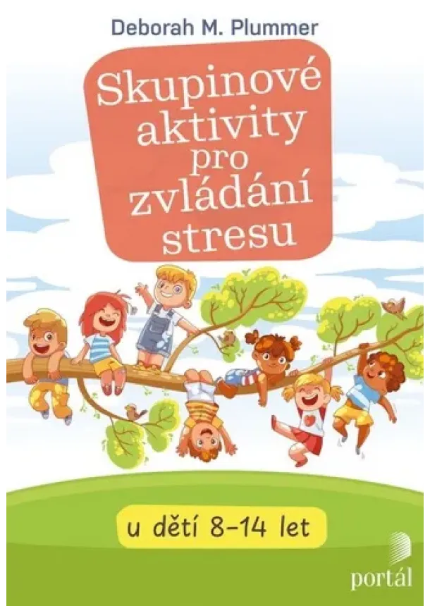 Deborah M. Plummer - Skupinové aktivity pro zvládání stresu - u dětí 8 - 14 let
