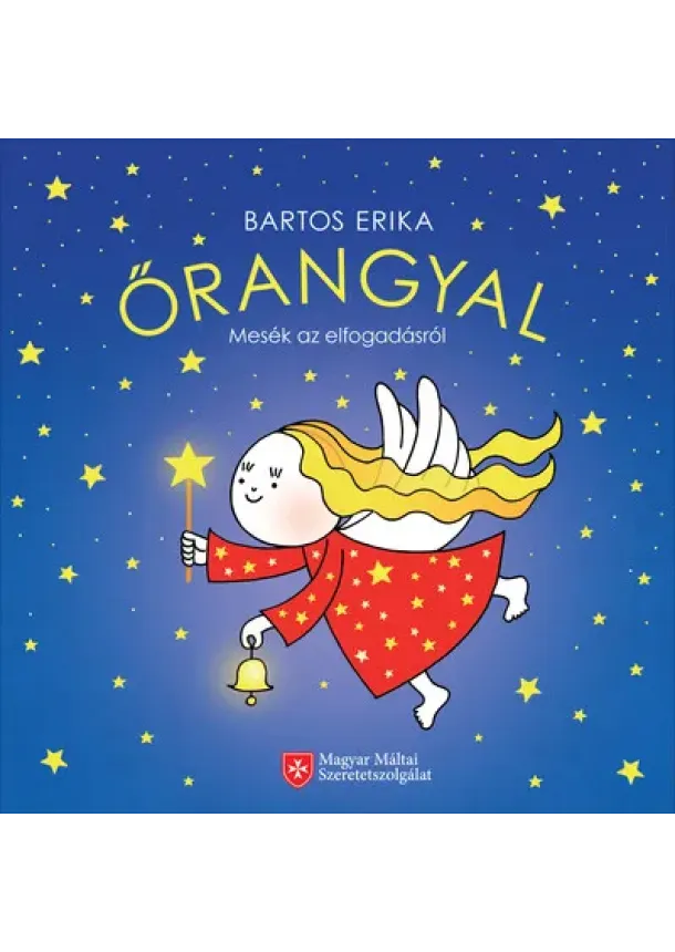 Bartos Erika - Őrangyal - Mesék az elfogadásról (új kiadás)