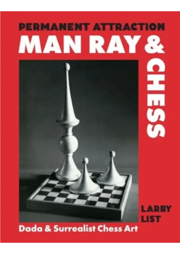 Permanent Attraction: Man Ray & Chess