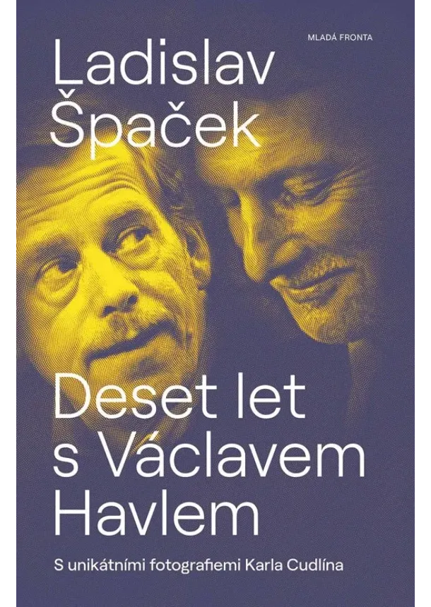 Ladislav Špaček - Deset let s Václavem Havlem