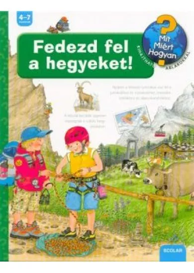 Fedezd fel a hegyeket! /Mit? Miért? Hogyan? 45.