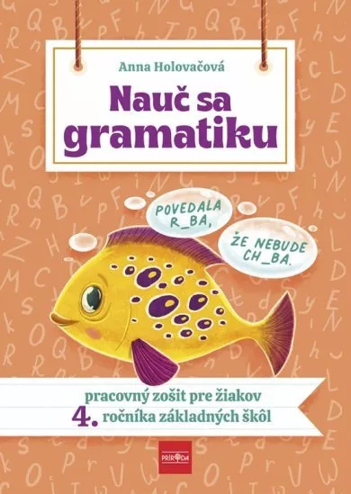 Nauč sa gramatiku - Úlohy na precvičovanie slovenčiny pre žiakov 4. ročníka základných škôl