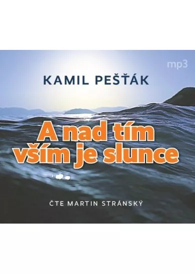 STRÁNSKÝ MARTIN  PEŠŤÁK: A NAD TÍM VŠÍM JE SLUNCE