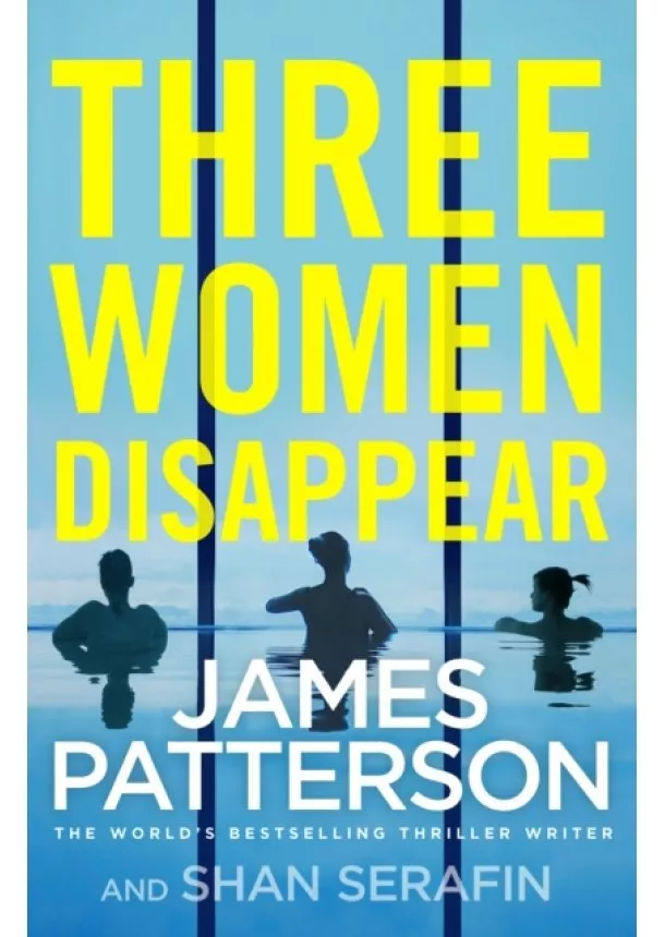 James Patterson - Three Women Disappear
