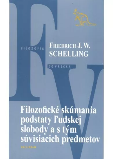 Filozofické skúmania podstaty ľudskej slobody ...