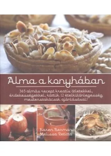 ALMA A KONYHÁBAN /365 ALMÁS RECEPT KREATÍV ÖTLETEKKEL