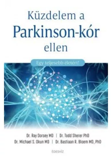 Küzdelem a Parkinson-kór ellen - Egy teljesebb életért!