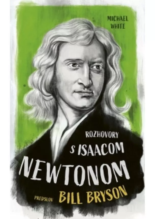 Michael White - Rozhovory s Isaacom Newtonom