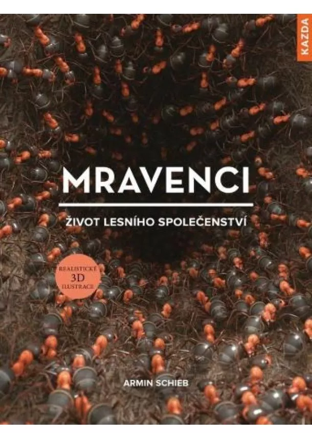 Armin Schieb - Mravenci - Život lesního společenství