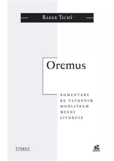 Oremus - komentáře ke vstupním modlitbám mešní liturgie