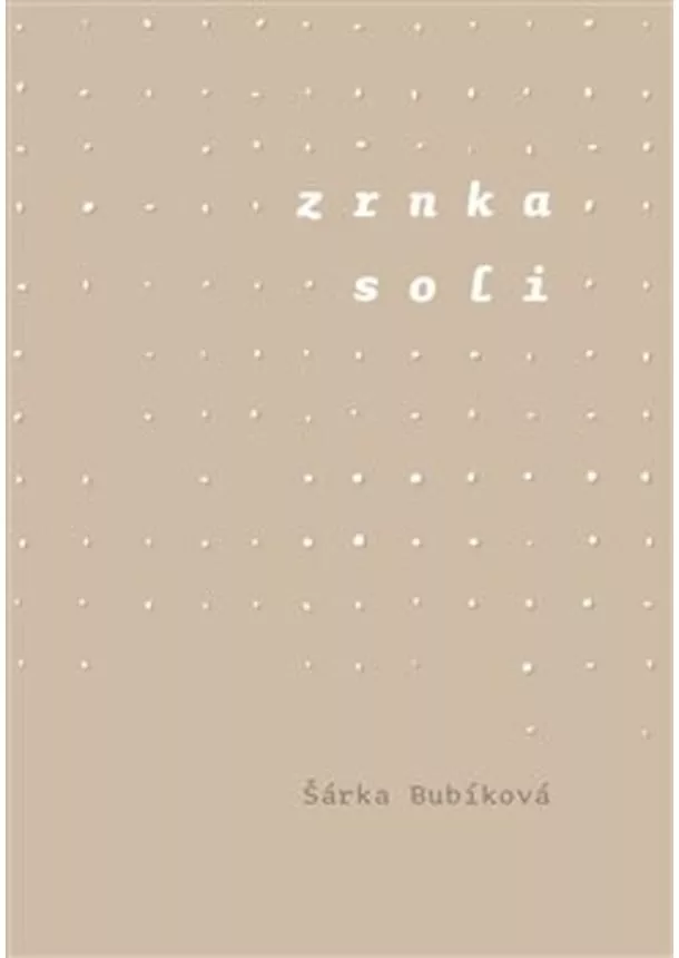 Šárka Bubíková - Zrnka soli