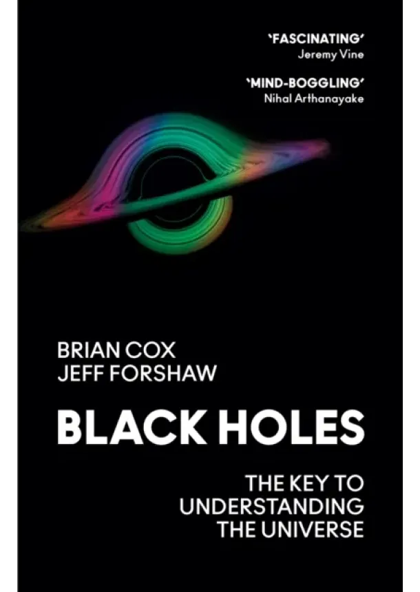 Professor Brian Cox, Jeff Forshaw - Black Holes