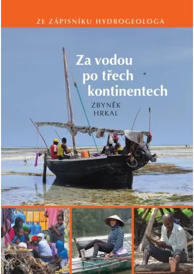Za vodou po třech kontinentech - Ze zápisníku hydrogeologa