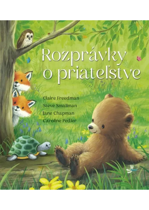   Claire Freedman, Steve Smallman, Jane Chapman - Rozprávky o priateľstve