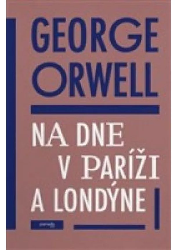 George Orwell - Na dne v Paríži a v Londýne