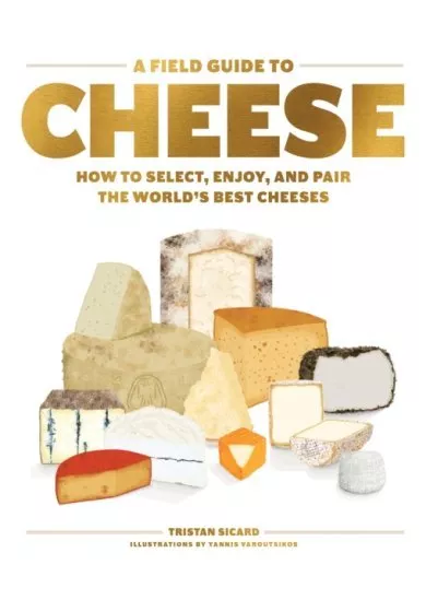 A Field Guide to Cheese