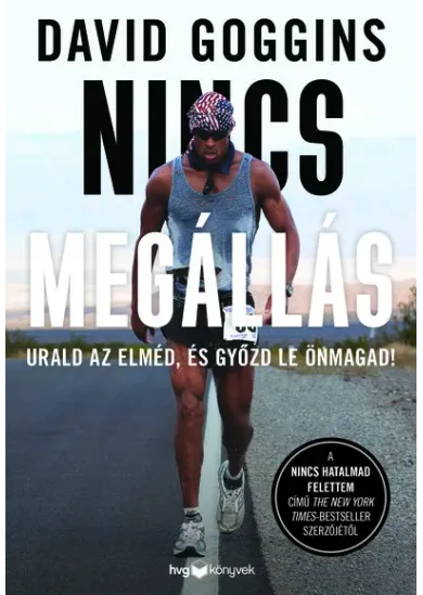 Nincs megállás - Urald az elméd, és győzd le önmagad!