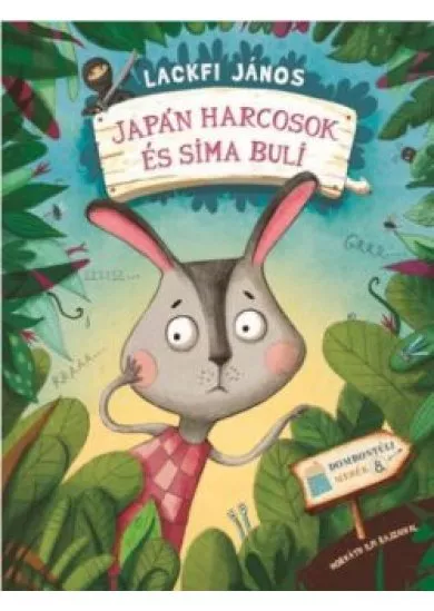 Japán harcosok és sima buli /Dombontúli mesék 08. + plüssállat