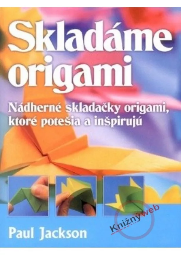 Paul Jackson - Skladáme origami