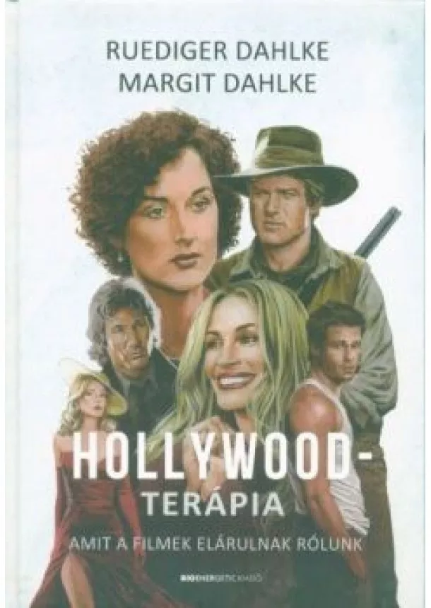 Ruediger Dahlke - Hollywood-terápia - Amit a filmek elárulnak rólunk