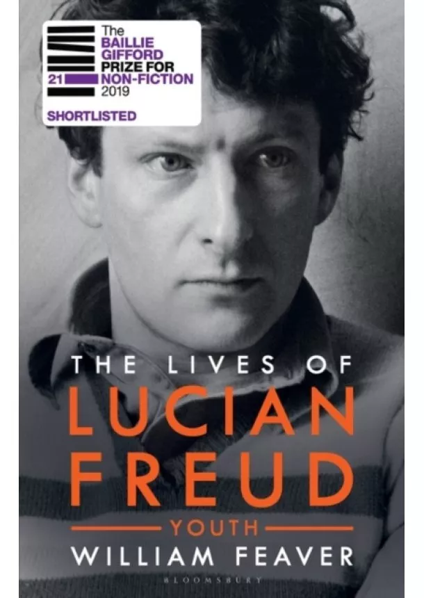 William Feaver - Lives of Lucian Freud: YOUTH 1922 - 1968