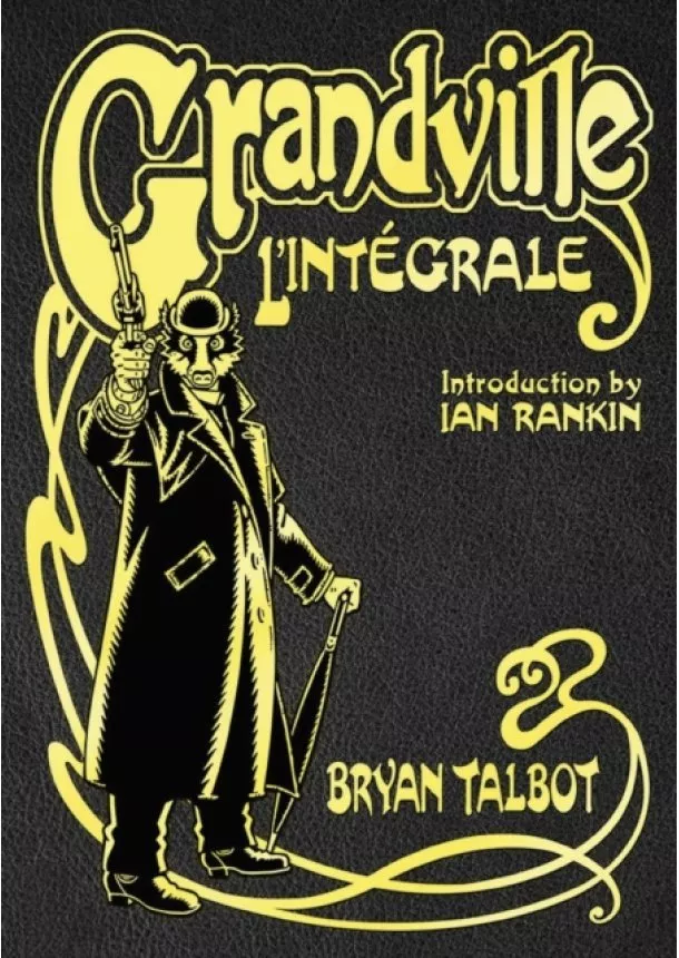 Bryan Talbot - Grandville LIntegrale