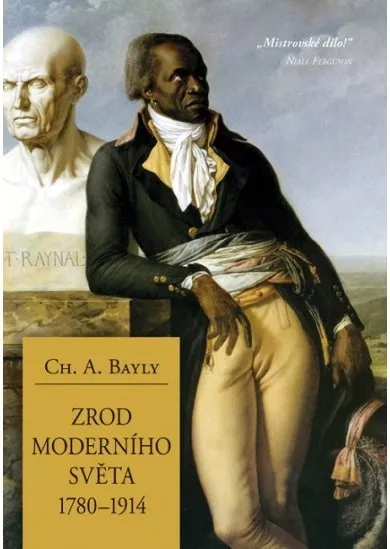 Zrod moderního světa 1780-1914 - Globální spojitosti a srovnání