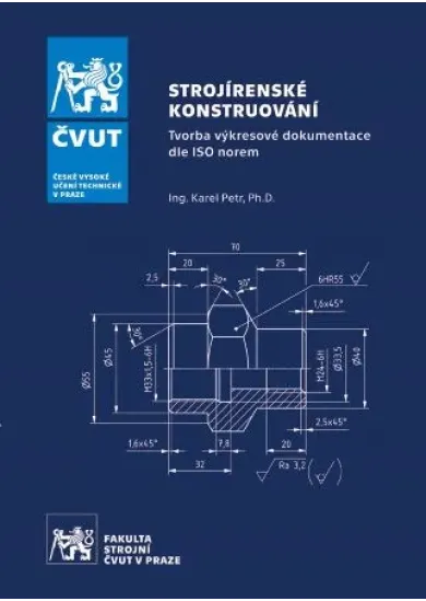 Strojírenské konstruování - Tvorba výkresové dokumentace dle ISO norem