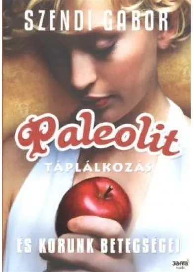 Paleolit táplálkozás és korunk betegségei