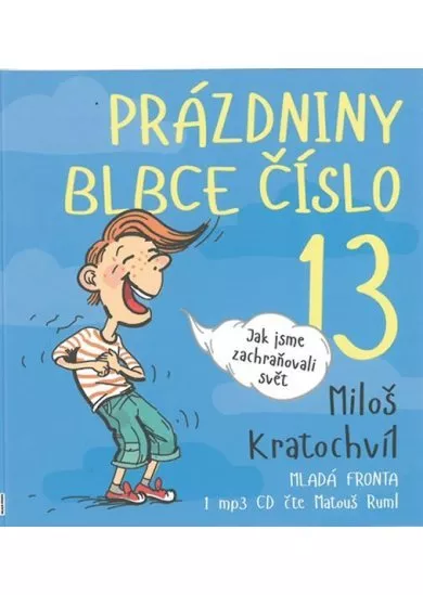 Prázdniny blbce č. 13 aneb Jak jsme zachraňovali svět - CDmp3 (Čte Matouš Ruml)