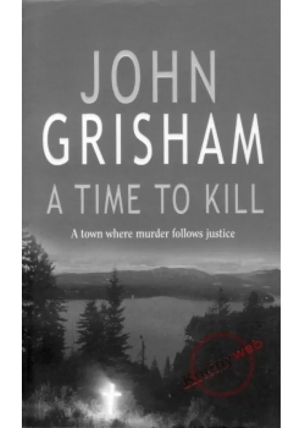 John Grisham - Time to Kill