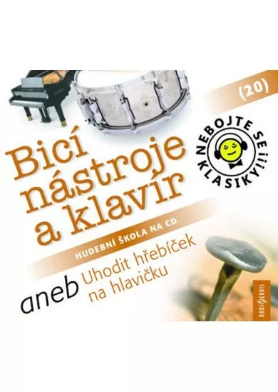 VARIOUS  NEBOJTE SE KLASIKY! (20) BICÍ NÁSTROJ