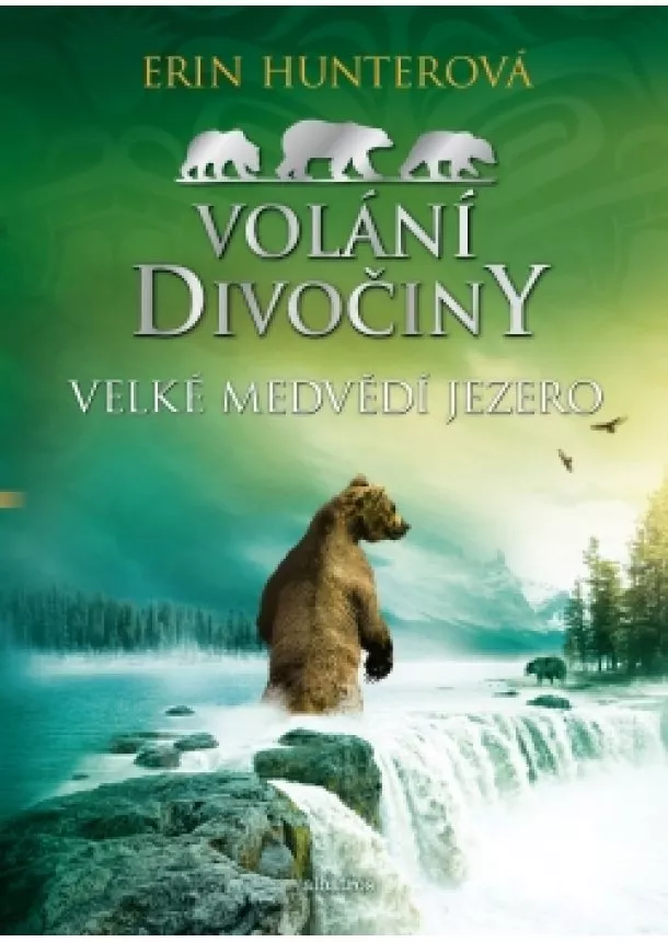 Erin Hunterová - Volání divočiny (2): Velké Medvědí jezero
