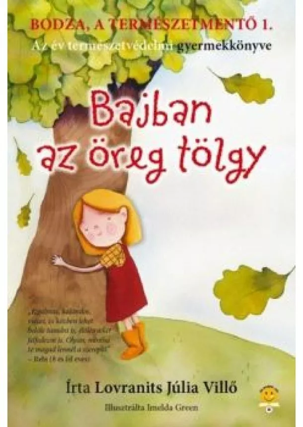 Lovranits Júlia - Bajban az öreg tölgy - Bodza, a természetmentő 1.