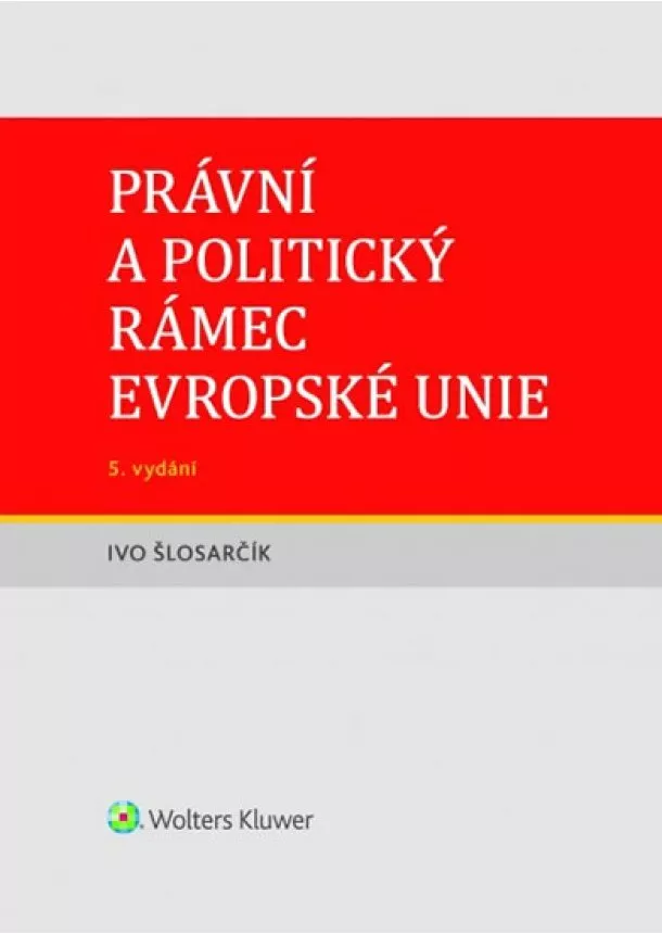 Ivo Šlosarčík - Právní a politický rámec Evropské unie