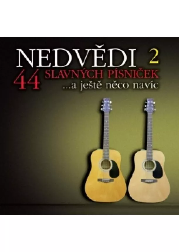 František Nedvěd - Nedvědi: 44 slavných písniček 2…a ještě něco navíc - 2 CD