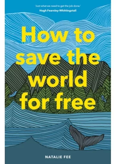How to Save the World For Free
