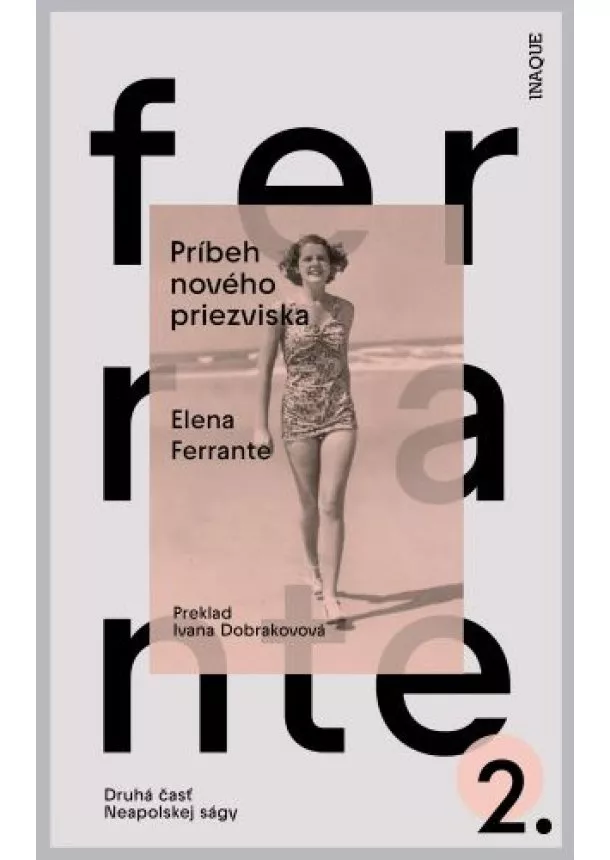 Elena Ferrante - Príbeh nového priezviska - Druhá časť Neapolskej ságy