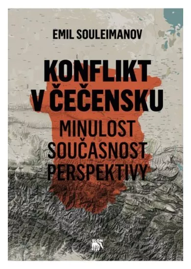 Konflikt v Čečensku. Minulost, současnost, perspektivy