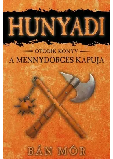 Hunyadi 5. - A mennydörgés kapuja (10. kiadás)