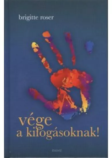 VÉGE A KIFOGÁSOKNAK!