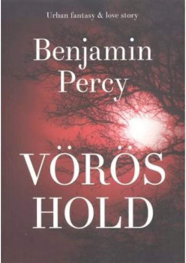 BENJAMIN PERCY - VÖRÖS HOLD