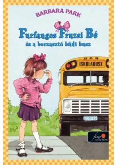 Furfangos Fruzsi Bé és a borzasztó büdi busz - Furfangos Fruzsi Bé 1. /Puha