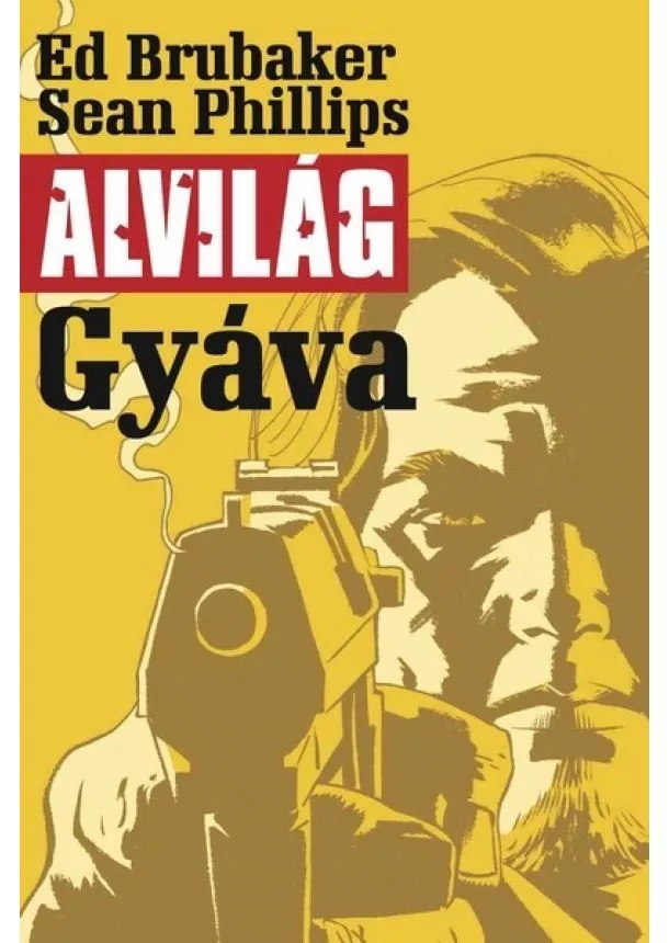 Ed Brubaker - Alvilág 1. - Gyáva (képregény)